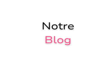 Notre blog