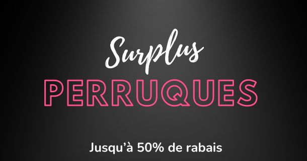 Perruques Surplus et Promotions